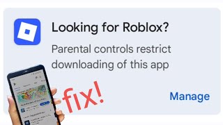 Looking for Roblox? Parental controls restrict downloading of this app