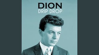 Video thumbnail of "Dion - Drip Drop"