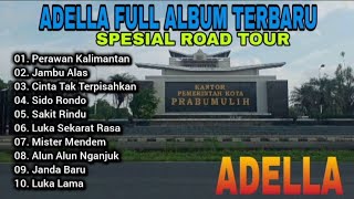 Adella Full Album Spesial Road Tour  Kota Prabumulih ( Kantor Pemerintahan ) ll Perawan Kalimantan