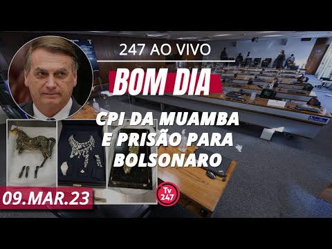 Bom dia 247: CPI da muamba e prisão para Bolsonaro (9.3.23)