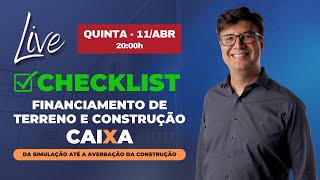 Check-list Financiamento de Terreno e Construção CAIXA - Da simulação até a averbação da construção