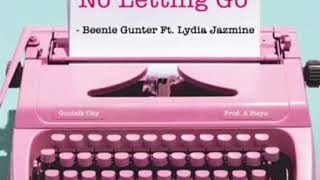 Beenie Gunter X Lydia Jazmine - No Letting Go