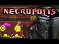 My Most Hated Level Ever - Necropolis | Geometry Dash Insane Demon