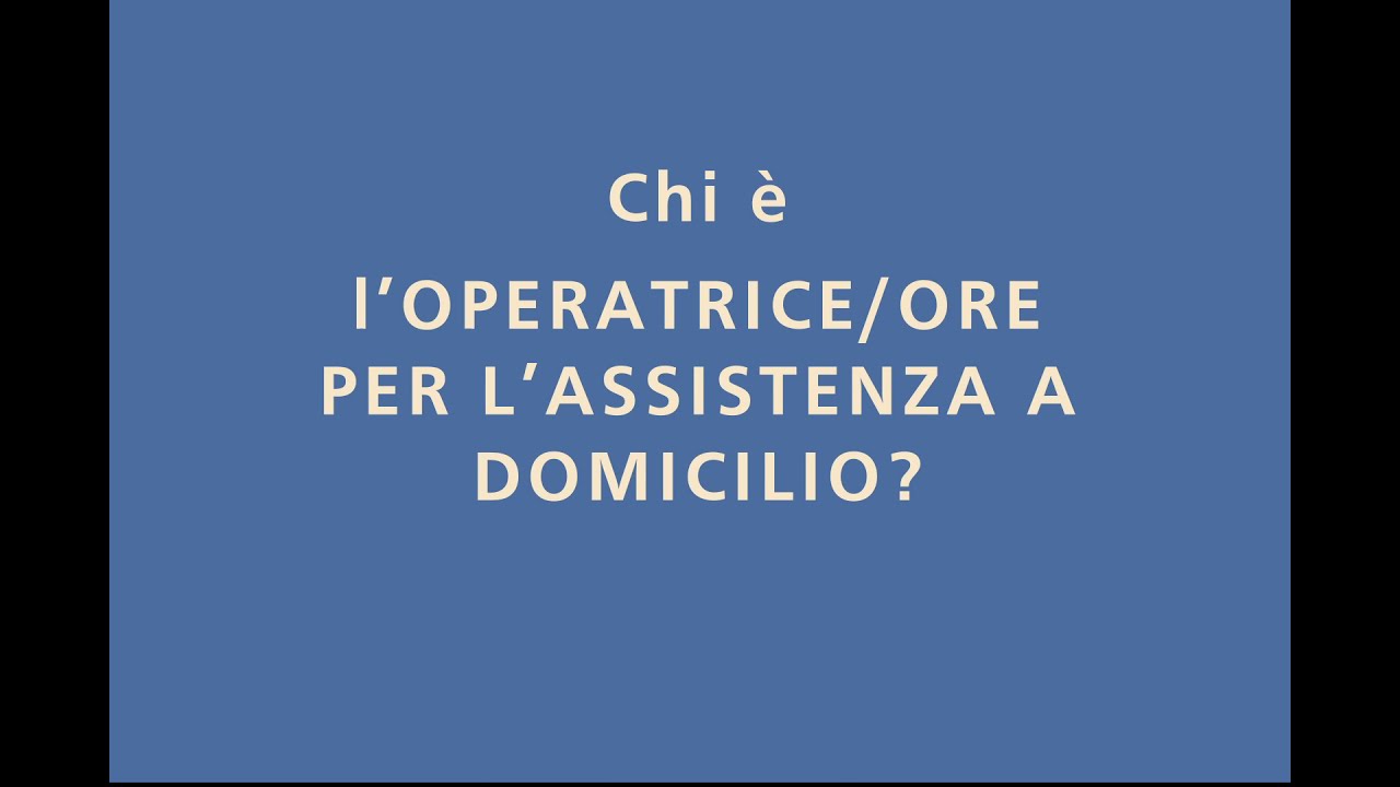 L' Operatrice/ore per l’assistenza a domicilio