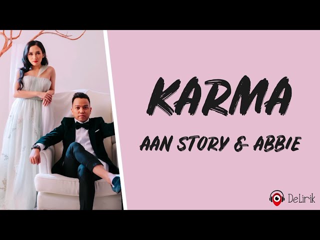 Karma - Aan Story, Abbie (Lirik Lagu) class=