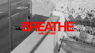 Breathe w/ LB199X  (Episode 1)