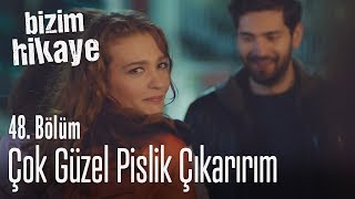 Çok güzel pislik çıkarırım - Bizim Hikaye 48. Bölüm