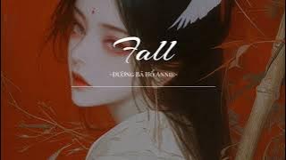 (vietsub) Fall - Đường Bá Hổ Annie / 唐伯虎Annie ( 落 - English version ）