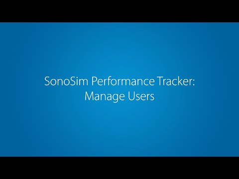 SonoSim Quickstart: Manage Users in Performance Tracker