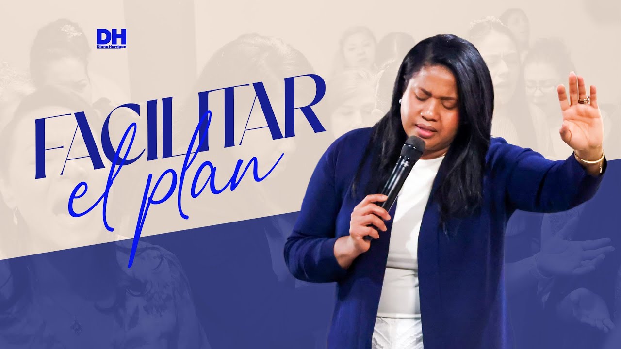 Facilitar el plan  | Pastora Diana Harrigan #pastoradianaharrigan #pastorjuancarlosharrigan