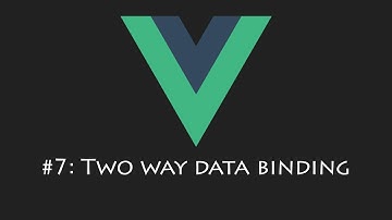 VueJS Tutorial 7: Two way data binding with v-on and v-bind