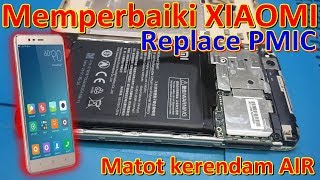 Memperbaiki Xiaomi Matot Kerendam Air replace Power IC / PMIC