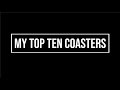 The coaster corners top ten coasters 