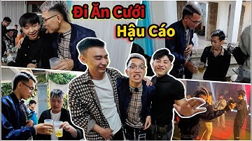Phúc Tồ | Đi Đám Cưới Hậu Cáo || Phần 1