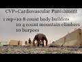 CVP= Cardiovascular Punishment, bodyweight gut check to keep you lean and fit.