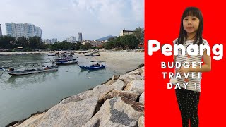Penang Budget Travel Guide | Day 1 | Budget Travel