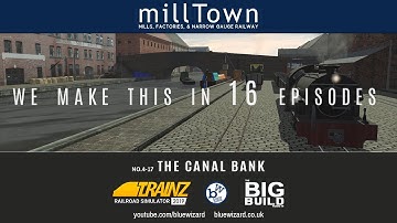 The canal bank 4/17  |  Creating a detailed Mill Town | Trainz Railroad Simulator 19