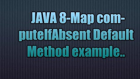 Java 8-Map computeIfAbsent Default Method