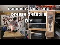 Diy comment faire une presse dtabli 