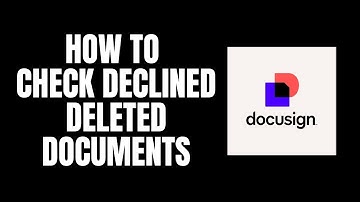 How To Check Declined Deleted Documents DocuSign Tutorials
