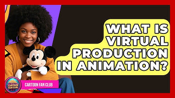 What Is Virtual Production In Animation? - Cartoon Fan Club