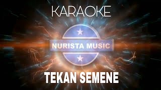 Download lagu LAGU TEKAN SEMENE ( NADA CEWEK ) — KARAOKE — COVER BY NURISTA MUSIC