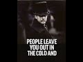 People Leave YOU Out In The COLD And…