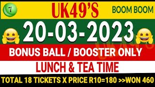 20/3/2023 UK 49s Bonus Ball for today UK 49 Lunchtime and Teatime Bonus today Win UK 49 today bonus