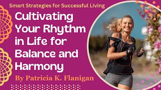 Cultivating Your Rhythm in Life for Balance and Harmony