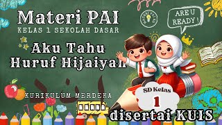 Materi PAI Kelas 1 Bab 1, Aku Tahu Huruf Hijaiyah