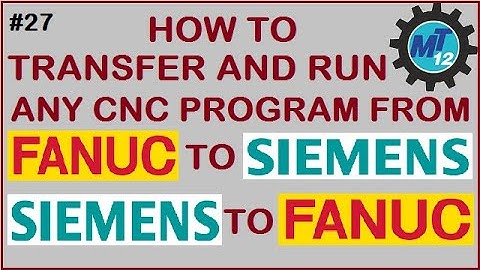 Transfer/Convert/Copy And Run Any Fanuc CNC Program To Siemens Or Siemens CNC Program To Fanuc CNC