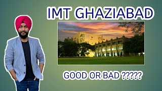 IMT Ghaziabad  || Good or Bad ?????