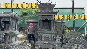 Mẫu Lăng Thờ Đá Xanh Thanh Hóa. Hiện Đang Có Sẵn Hàng Giao Ngay !!!