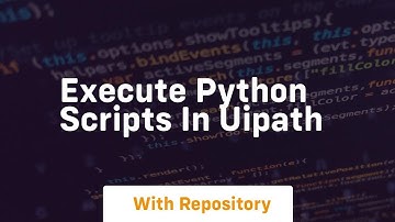 Execute python scripts in uipath