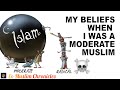 My beliefs when i was a moderate muslim 