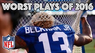 Worst Plays of the 2016 Season | NFL Highlights