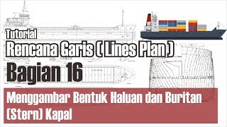 Tutorial Rencana Garis (Lines Plan) Bagian 16: Menggambar Bentuk Haluan dan Buritan (Stern) Kapal
