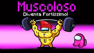 IL NUOVO RUOLO DEL MUSCOLOSO SU AMONG US CON LE MOD!!