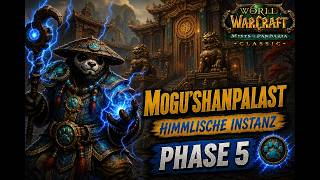 "Mogu'shanpalast" WoW MoP Classic ( Himmlische Instanz Phase 5 )