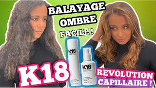 ⚡ (( K18 )) LA REVOLUTION CAPILLAIRE 2021🤩 ✅ ➕TUTO Balayage OMBRE FACILE - CrAsh Test💣- STEP BY STEP