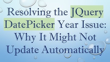 Resolving the JQuery DatePicker Year Issue: Why It Might Not Update Automatically