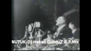 ATATURK - NUTUK - Dj Hakan GunduZ  R.P.Mix Resimi