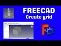 Freecad create grid
