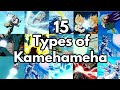 15 Types Of Kamehameha In DBZ/DBS/DBGT || With Video Clips