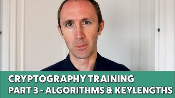 Learn Cryptography | Part 3 - Encryption Algorithms and Keylengths