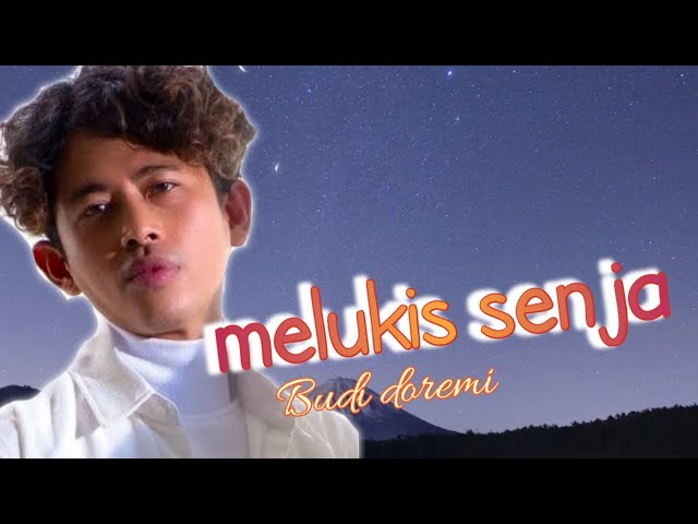 MELUKIS SENJA - Budi Doremi - [lirik] - Cipt. Budi Doremi class=