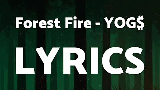 YOG$ :- Forest Fire LYRICS