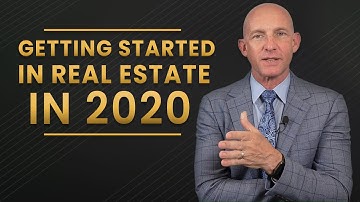 GETTING STARTED IN REAL ESTATE IN 2020 - KEVIN WARD
