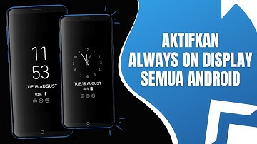 Cara Mengaktifkan Always On Display di Android | Biar Tampilan Makin Keren!🌙