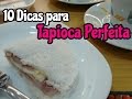 Como fazer TAPIOCA PERFEITA - Dicas #VEDA 17